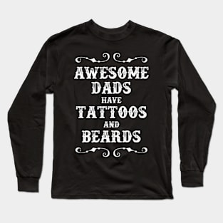 Dads Beards and Tattoos Long Sleeve T-Shirt